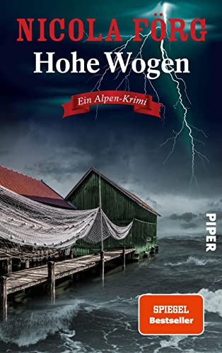 Hohe Wogen (Alpen-Krimis 13): Ein Alpen-Krimi | Packender Kriminalroman um Naturschutz, Wassersport und Mord von PIPER